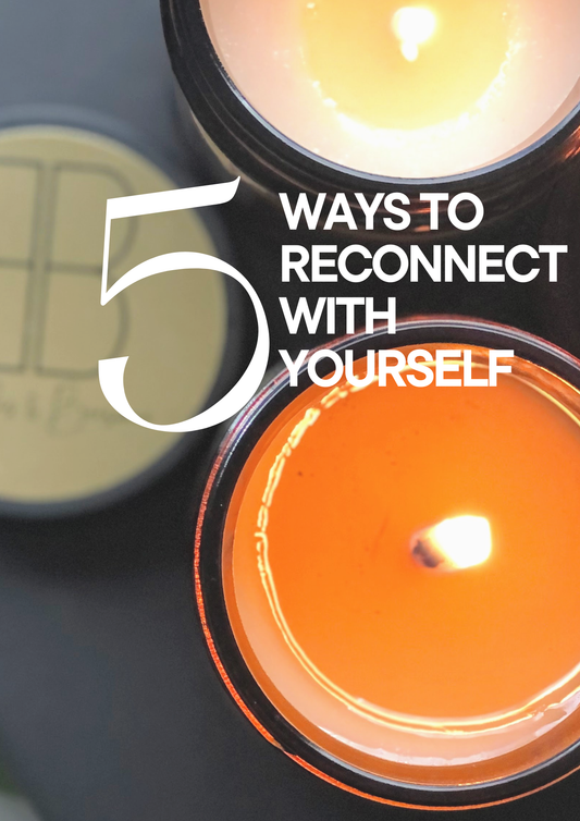 5 Ways to Reconnect With Yourself in 10 Minutes or Less